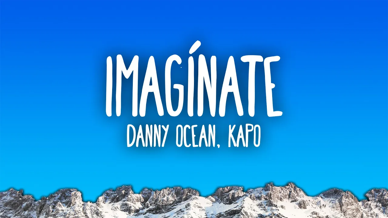 Danny Ocean x Kapo - Imagínate Danny Ocean x Kapo - Imagínate