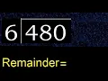 Divide 480 by 6 remainder Division with 1 Digit Divisors How to do