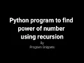 Python Program To Find Power Of Number Using Recursion