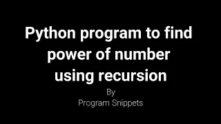Python Program To Find Power Of Number Using Recursion