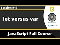 let verus var keywords in JavScript JavaScript for Beginners - Part 17