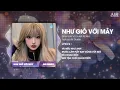 Download Lagu Như Gió Với Mây (Bản Hot TikTok) - Đinh Đại Vũ ♫ Và Nếu Như Anh Được Làm Mây Bay Cùng Với Gió