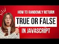 Randomly return a true or false value in JavaScript