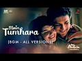 Lagu Main Tumhara (All Versions) | Dil Bechara BGMs | An A.R.Rahman Musical