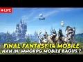 Download Lagu COBAIN FINAL FANTASY 14 MOBILE ! INI GAME MMORPG MOBILE BAGUS ? GAME DARI TENCEN \u0026 SQUARE ENIX!