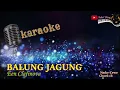Download Lagu BALUNG JAGUNG KARAOKE - Een Clafinova