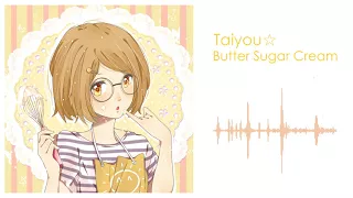 Download Taiyou☆ 『 tomggg / butter sugar cream 』 cover MP3