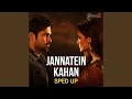 Lagu Jannatein Kahan (Sped Up)