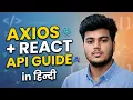 Axios in React Complete Axios API Tutorial in Hindi