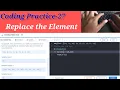 Coding Practice-27 Replace the Element NxtWave ccbp