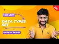 Data Types Set Part 9 Python Series