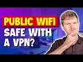 Is Public Wi-Fi Safe With a VPN