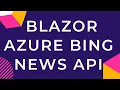Blazor Azure Cognitive Services Bing News API