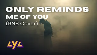 aya only reminds me of you rnb cover 