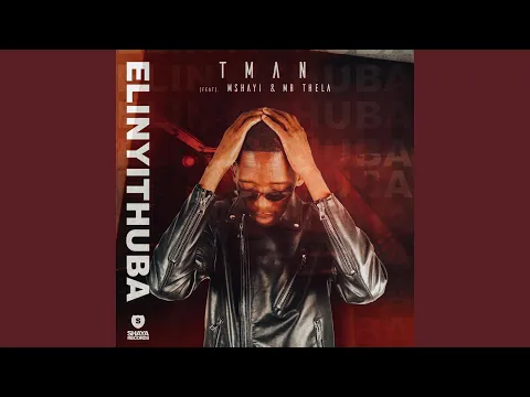 Download MP3 Elinyithuba (feat. Mshayi \u0026 Mr Thela) (Remastered)