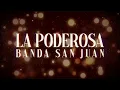 La Poderosa Banda San Juan - El Antes Y El Después (LETRA)