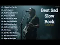 Download Lagu BEST EMOTIONAL SLOW ROCK PLAYLIST 2025 💔🔥 | I NEVER LET YOU GO
