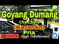 Download Lagu GOYANG DUMANG - Cita Citata (KARAOKE) Dj House Remix || Nada Pria FIS=DO [Minor]