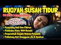 Download Lagu Ruqyah Susah Tidur Malam Gangguan Tidur Bacaan Penenang Hati \u0026 Fikiran Dijauhkan darii Gangguan Jin