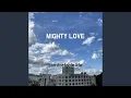 Download Lagu MIGHTY LOVE