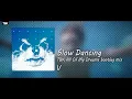 Download Lagu V - Slow Dancing (TBK All Of My Dreams bootleg remix)