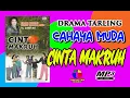 Download Lagu CINTA MAKRUH ~~ DRAMA TARLING CAHAYA MUDA