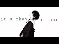 Lagu it's okay to be sad