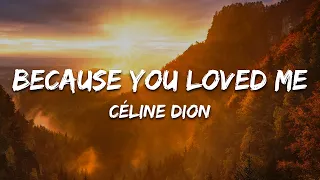 Céline Dion - Because You Loved Me (Lyrics)