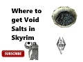 How to get 6 Void salts easily in Skyrim