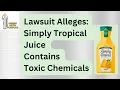 Lawsuit Alleges Simply Tropical Juice Contains Toxic Chemicals