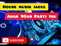 Download Lagu HOUSE MUSIC JADUL ANAK 90an ADA YANG TAU?? |KUMPULAN MUSIK DJ (KMDJ)