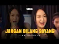 Download Lagu Sandrina - Jangan Bilang Sayang | Live Session