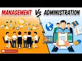 Management vs Administration Difference between management and administration