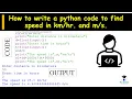 How to write a python code to find speed in and