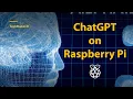 Running a ChatGPT Powered Voice Assistant on Raspberry Pi