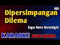 Download Lagu DIPERSIMPANGAN DILEMA NORA - KARAOKE NADA WANITA CEWEK