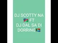 Lagu DJ SCOTTY NA FT DJ DAL SA DI DORRING-ROUND2