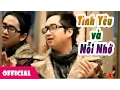 Download Lagu Tình Yêu Và Nỗi Nhớ - Bằng Cường [Official MV]