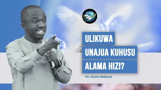 ULIKUWA UNAJUA KUHUSU ALAMA HIZI PR DAVID MMBAGA 