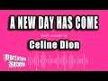 Celine Dion - A New Day Has Come (Karaoke Version)
