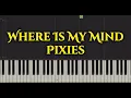 Where Is My Mind? - Pixies - Piano Tutorial