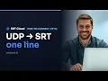 srt-live-transmit Push Any UDP Stream over SRT Quick Guide
