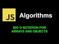 Big O Notation for Arrays and Objects JavaScript Algorithms