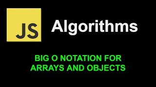Big O Notation for Arrays and Objects JavaScript Algorithms