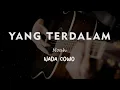 Download Lagu YANG TERDALAM // NOAH // KARAOKE GITAR AKUSTIK TANPA VOKAL NADA COWO ( MALE )