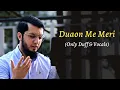 Download Lagu Duaon Ma Meri Khudaya Aser De (Lyrics) | Duff \u0026 Vocals Only Nasheed | Aqib Farid