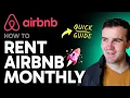 How to Rent on Airbnb MONTHLY Step by Step