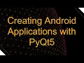 Creating Android Applications with PyQt5