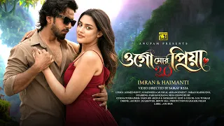 ogo mor priya 2 0 imran u0026 haimanti farhan u0026 niha new bangla music video