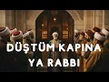 Lagu Düştüm Kapına Ya Rabbi | Tövbe ve Teslimiyet Zikri – The Voice Of Anatolian